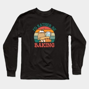 I'd Rather be Baking Baker Gift Retro Vintage Long Sleeve T-Shirt